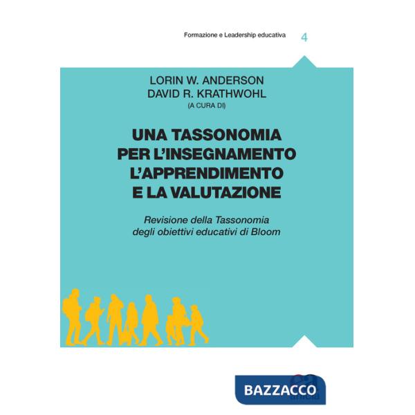 Tassonomia per l'insegnamento, l'apprendimento e la valutazione. Revisione della tassonomia degli obiettivi educativi di Bloom (