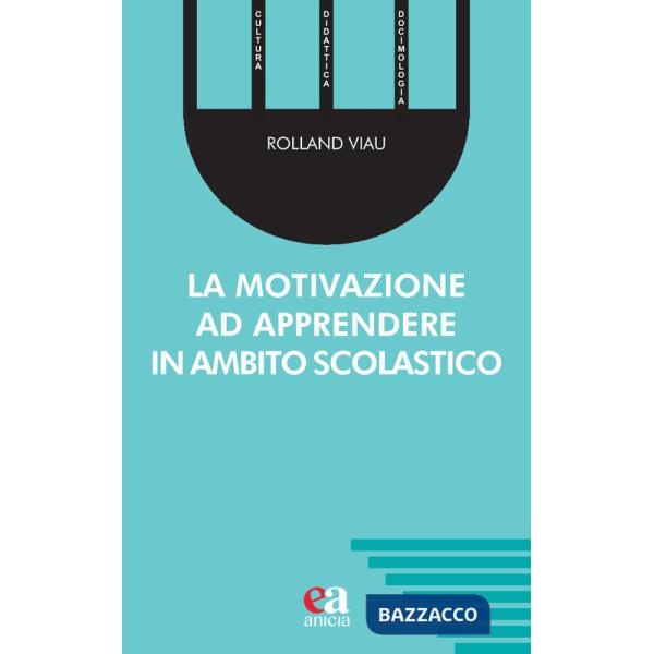 Motivazione ad apprendere in ambito scolastico (La)