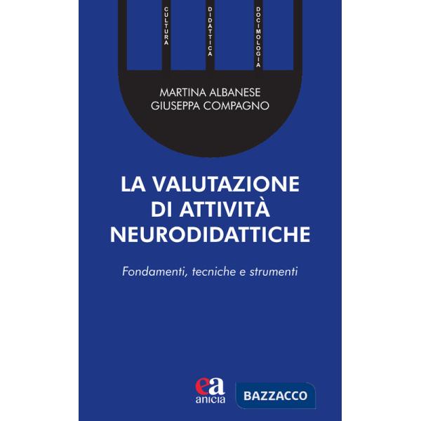 Valutazione di attività neurodidattiche. Fondamenti, tecniche e strumenti (La)