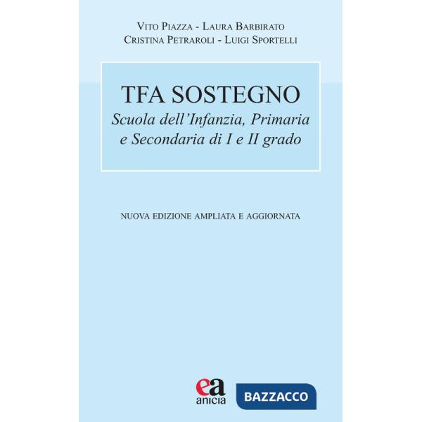 TFA sostegno. Scuola dell'infanzia, primaria e secondaria di I e II grado. Nuova ediz.
