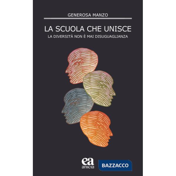 Scuola che unisce. La diversità non è mai disuguaglianza (La)