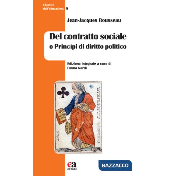 Del contratto sociale o Princìpi di diritto politico. Ediz. integrale