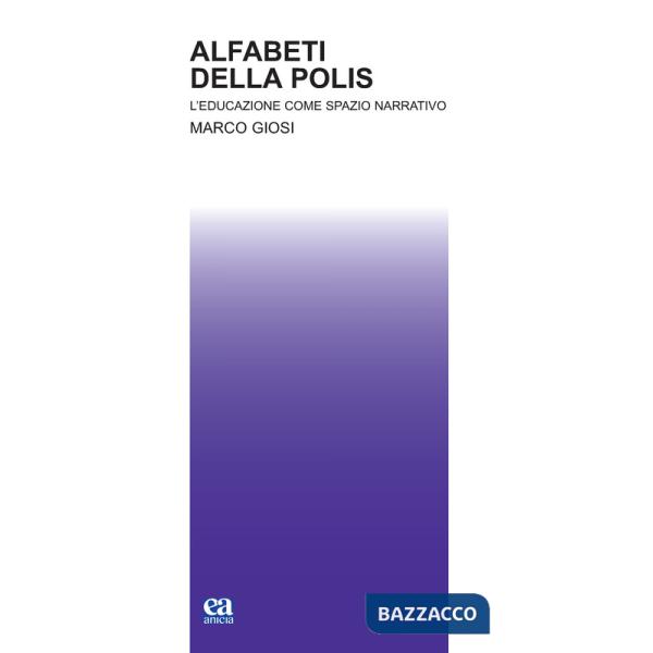 Alfabeti della polis. L'educazione come spazio narrativo