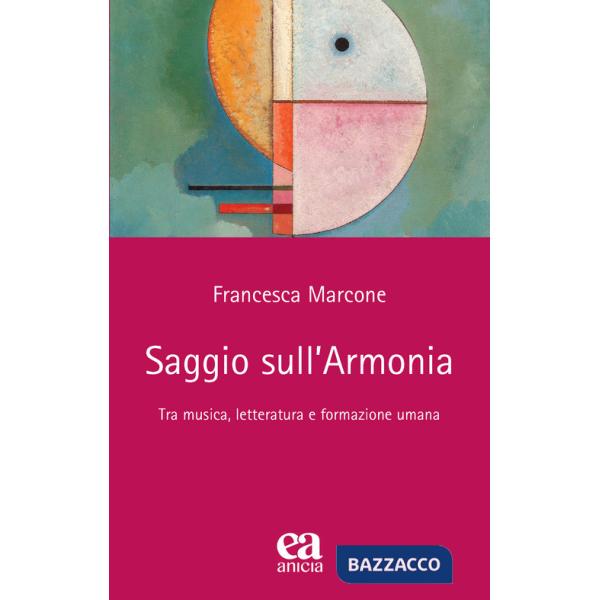 Saggio sull'armonia. Tra musica, letteratura e formazione umana