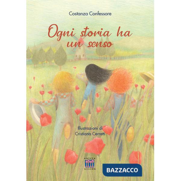Ogni storia ha un senso. Ediz. a colori