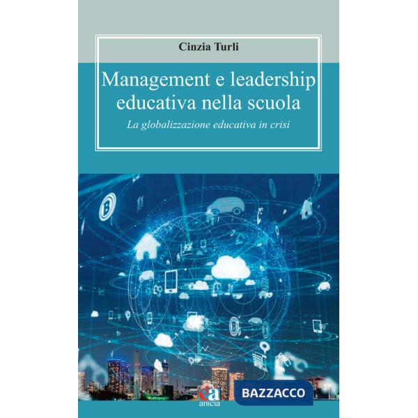 Management e leadership educativa nella scuola. La globalizzazione educativa in crisi