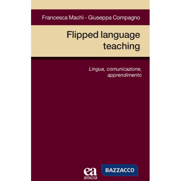 Flipped language teaching. Lingua, comunicazione, apprendimento