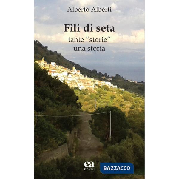 Fili di seta. Tante «storie» una storia