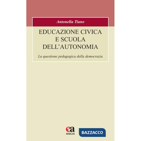 Educazione civica e scuola dell'autonomia. La questione pedagogica della democrazia