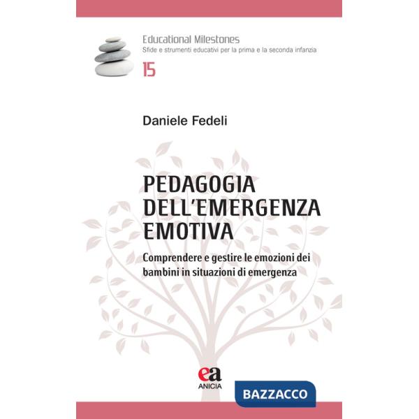 Pedagogia dell'emergenza emotiva. Comprendere e gestire le emozioni dei bambini in situazioni di emergenza