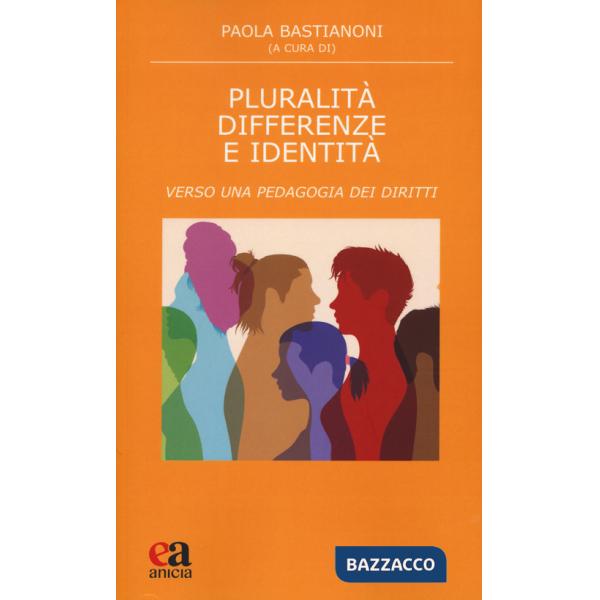 Pluralità differenze e identità. Verso una pedagogia dei diritti