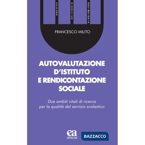 Autovalutazione d'istituto e rendicontazione sociale. Due ambiti vitali di ricerca per la qualità del servizio scolastico