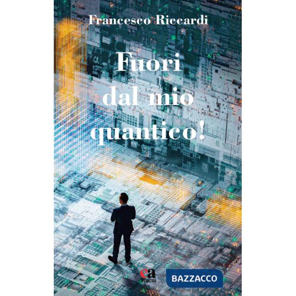 Fuori dal mio quantico!