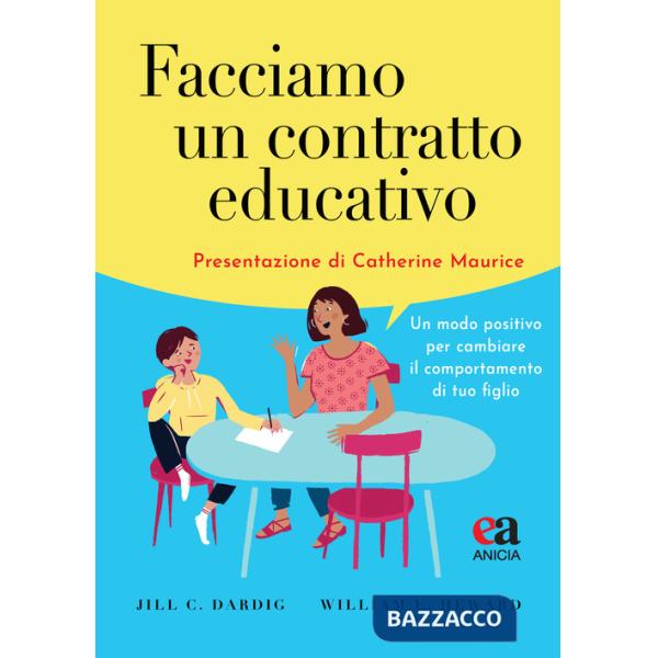 Facciamo un contratto educativo. Un modo positivo per cambiare il comportamento di tuo figlio