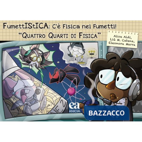 FumettIStICA: c'è fisica nei fumetti. Quattro quarti di fisica