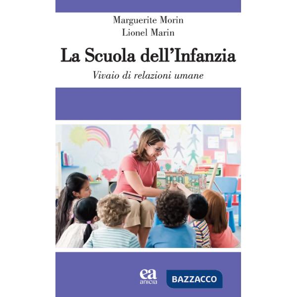 Scuola dell'infanzia. Vivaio di relazioni umane (La)