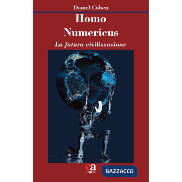 Homo numericus. La futura civilizzazione