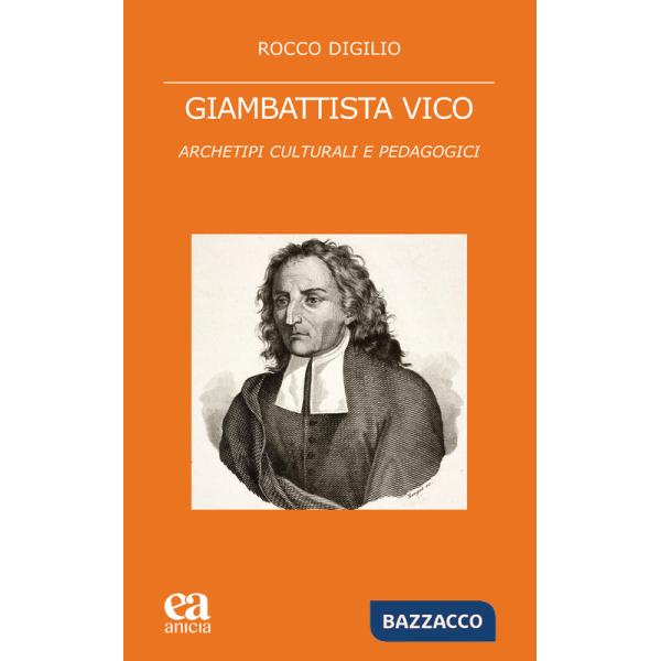 Giambattista Vico. Archetipi culturali e pedagogici