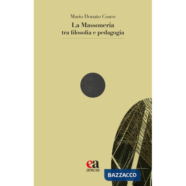 Massoneria tra filosofia e pedagogia (La)