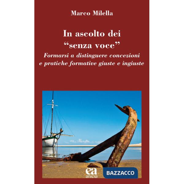 In ascolto dei «senza voce». Formarsi a distinguere concezioni e pratiche formative giuste e ingiuste