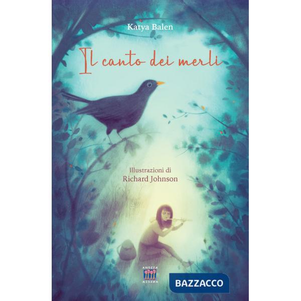 Canto dei merli. Ediz. illustrata (Il)