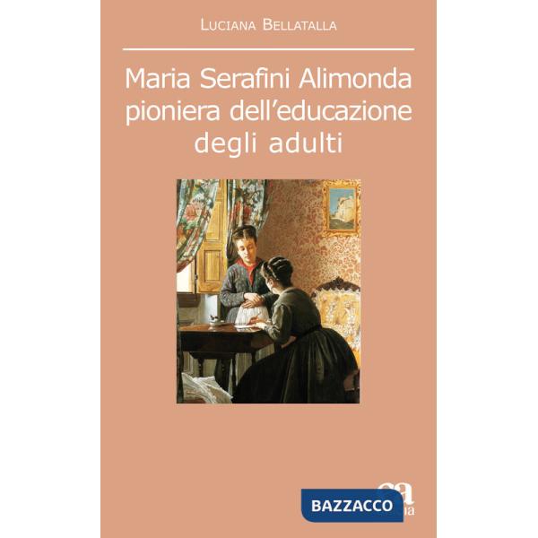 Maria Serafini Alimonda. Pioniera dell'educazione degli adulti