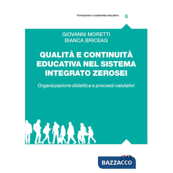 Qualità e continuità educativa nel sistema integrato zerosei. Organizzazione didattica e processi valutativi
