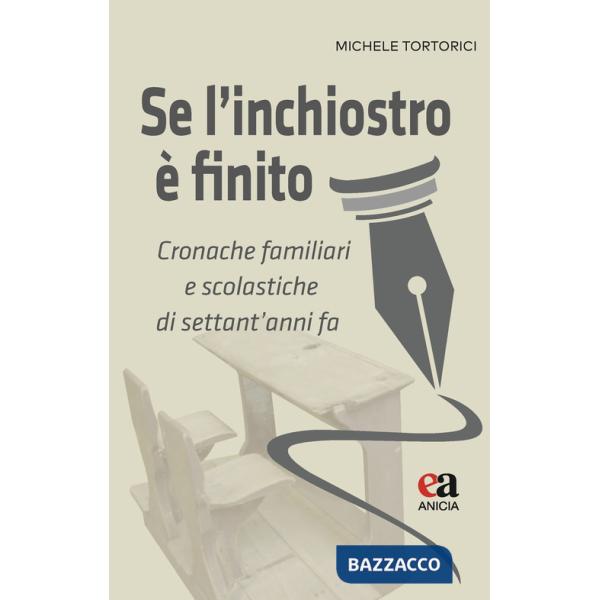 Se l'inchiostro è finito. Cronache familiari e scolastiche di settant'anni fa