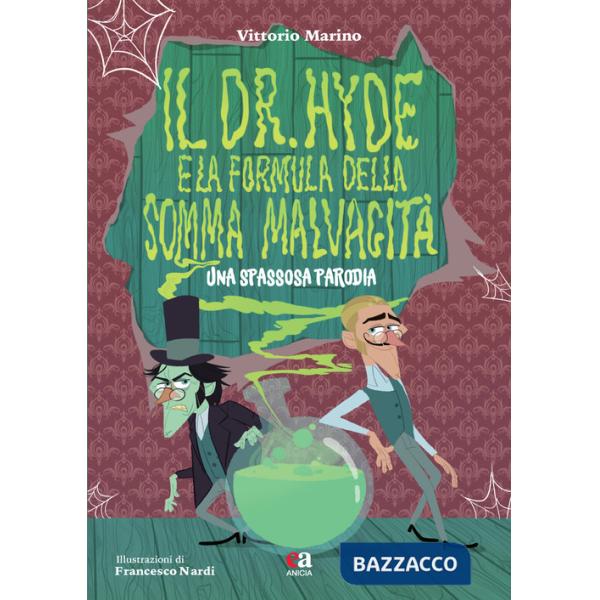 Dr. Hyde e la formula della somma malvagità. Una spassosa parodia. Ediz. illustrata (Il)