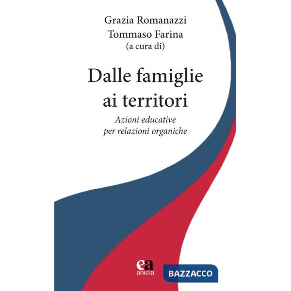 Dalle famiglie ai territori. Azioni educative per relazioni organiche