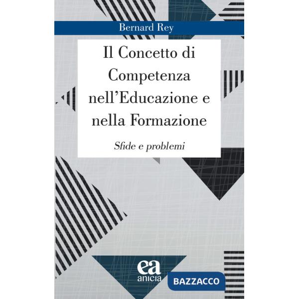 Concetto di competenza nell'educazione e nella formazione. Sfide e problemi (Il)