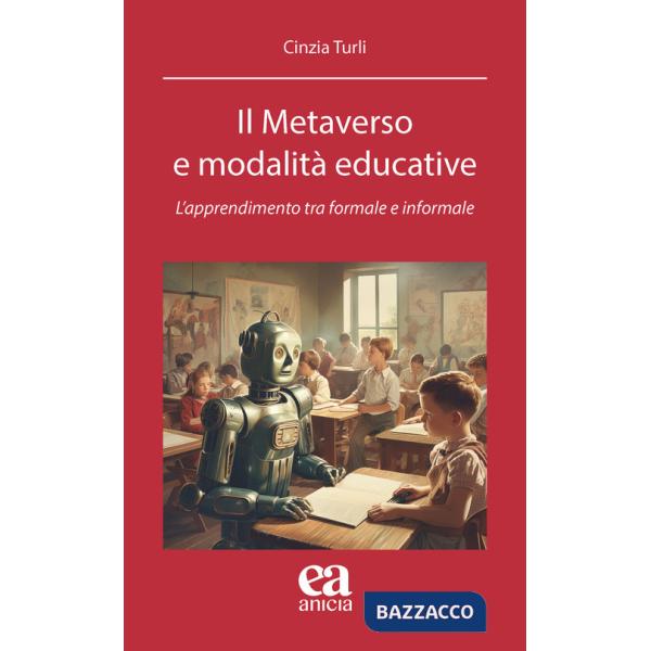 Metaverso e modalità educative. L'apprendimento tra formale e informale (Il)