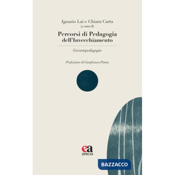 Percorsi di pedagogia dell'invecchiamento. Gerontopedagogia