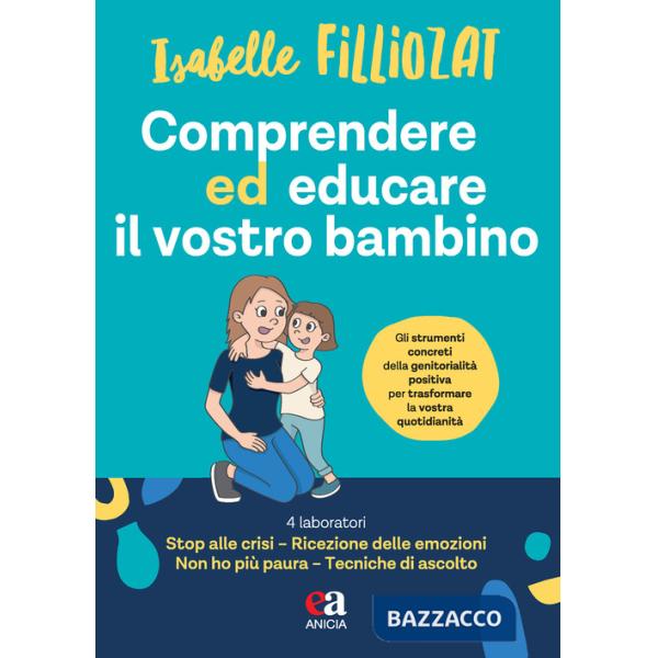 Comprendere ed educare il vostro bambino
