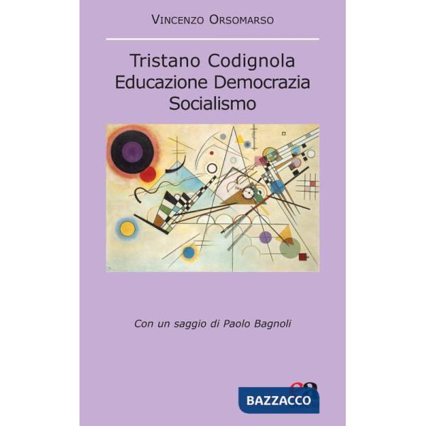 Tristano Codignola. Educazione democrazia socialismo