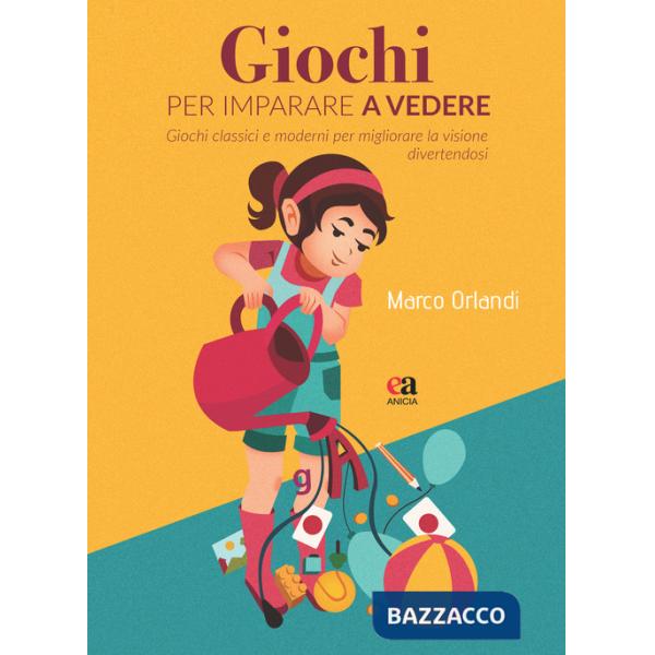 Giochi per imparare a vedere. Giochi classici e moderni per migliorare la visione divertendosi