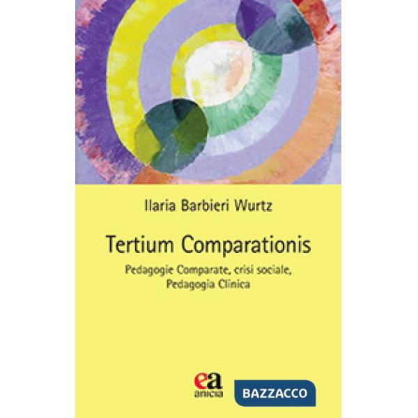 Tertium comparationis. Pedagogie comparate, crisi sociale, pedagogia clinica