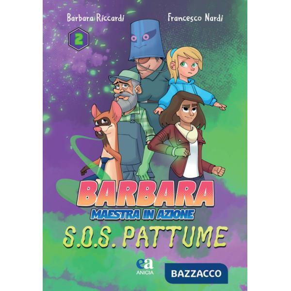 S.O.S. Pattume. Barbara maestra in azione. Ediz. illustrata. Vol. 2
