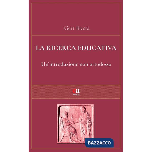 Ricerca educativa. Un'introduzione non ortodossa (La)
