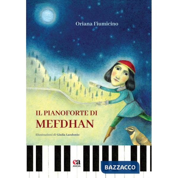 Pianoforte di Mefdhan. Ediz. illustrata (Il)