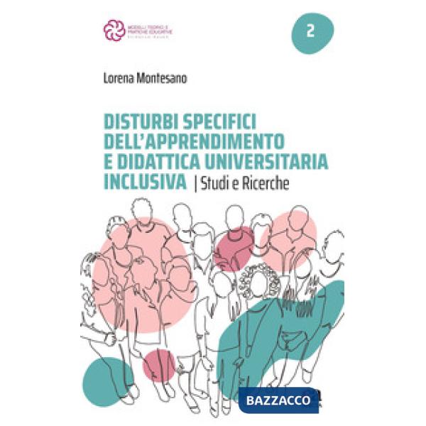 Disturbi specifici dell'apprendimento e didattica universitaria inclusiva. Studi e ricerche