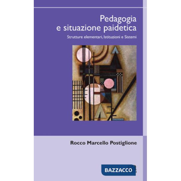 Pedagogia e situazione paidetica. Strutture elementari, istituzioni e sistemi