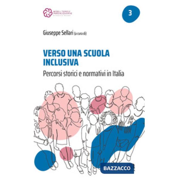Verso una scuola inclusiva. Percorsi storici e normativi in Italia