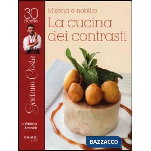 Miseria e nobiltà. Gaetano Costa, la cucina dei contrasti