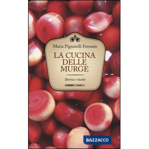 Cucina delle Murge. Storia e ricette (La)