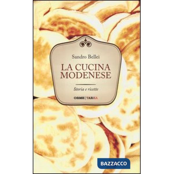Cucina modenese. Storia e ricette (La)