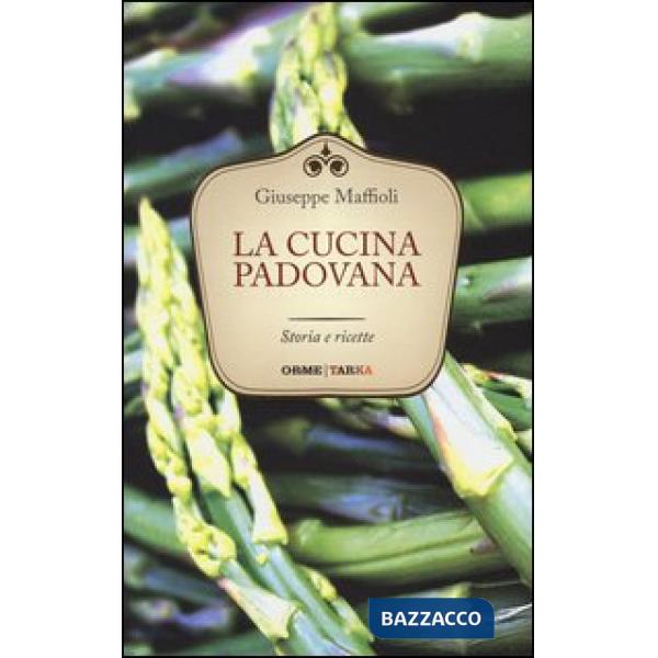 Cucina padovana. Storie e ricette (La)