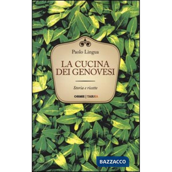 Cucina dei genovesi. Storia e ricette (La)