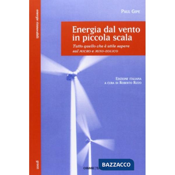 Energia dal vento in piccola scala. Tutto quello che è utile sapere sul micro e 