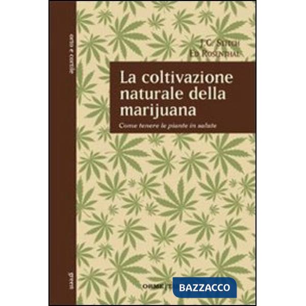 Coltivazione naturale della marijuana. Come tenere le piante in salute (La)